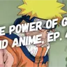 The Power of God and Anime, Episode 42: Believe It!