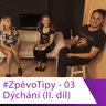 #03 - Aktivace bránice, fitness dechového svalstva, dechová cvičení nejen pro zpěváky
