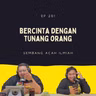 EP 261: Bercinta Dengan Tunang Orang