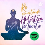 Reconectando holísticamente