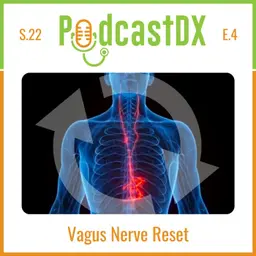 S22 Ep4: Vagus Nerve Reset