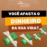 #355- Dinheiro: você pode estar afastando o dinheiro da sua vida