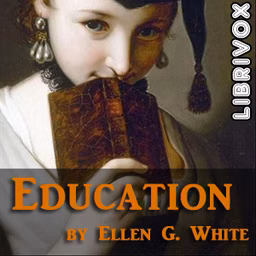 Education by Ellen G. White (1827 - 1915)
