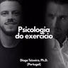 #479 - Psicologia do exercício com Ph.D. Diogo Teixeira (Portugal)