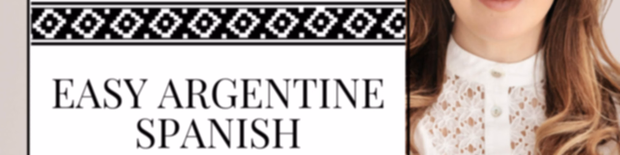 Easy Argentine Spanish