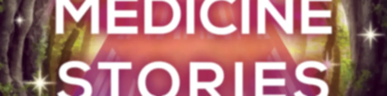 Medicine Stories