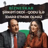 Real biznes həqiqətləri – Şirkəti dedi-qodu ilə idarə etmək olmaz | Sakit Səmədov | Bizneskar