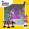 #69 - AirBnb das Fadas & Morte do Príncipe Philip