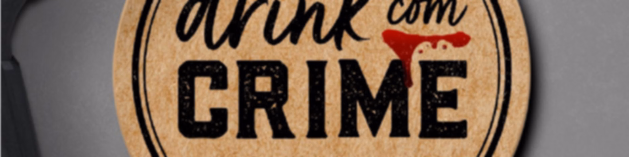 Drink com crime podcast