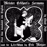 Meister Eckhart's Sermons: First Time Translated into English by Meister Eckhart (1260 - 1327)