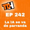 242 La IA se va de parranda