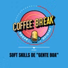 Coffee Break #18 - Soft Skills de "Gente Boa"