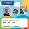 Joshua and the Very Strong City a conversation with Tim Thornborough