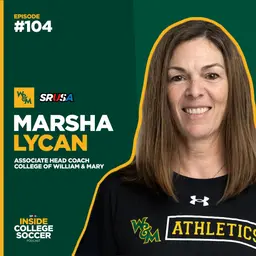104: Marsha Lycan: Inside One Of NCAA's Most Successful Programs (William & Mary)