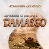 Episódio 331 | A Pedagogia do Caminho: Aprendendo no Percurso a Damasco - Pr. Francisco Chaves