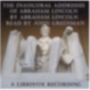 Abraham Lincoln's Inaugural Addresses by Abraham Lincoln (1809 - 1865)