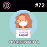 #72 - Quarentena