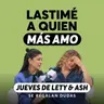 No te quiero fuera de mi vida, pero me lastimaste | Jueves de Lety & Ash | Episodio 677