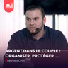 [Conférence] Argent dans le couple & testament : organiser, protéger, transmettre