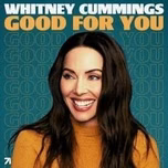 Good For You with Whitney Cummings