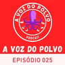 A Voz do Polvo 025 - A queda do desempenho na transição para março