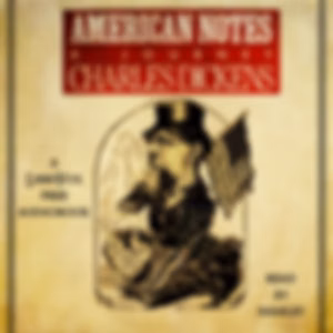American Notes (Version 2) by Charles Dickens (1812 - 1870)