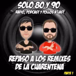 Repaso a los Remixes de la Cuarentena