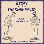 Essay of the Shaking Palsy, An by James Parkinson (1755 - 1824)