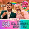 #216 - CAFÉ COM DIVAS PAIS: ESCALA 6XI, PARADA SP, NOVELAS E ESTREIAS