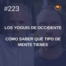 #223 - Cómo saber qué tipo de mente tienes, con Ramiro Calle (Los Yoguis de Occidente)