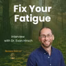 Fix Your Fatigue: The Hidden Causes of Chronic Exhaustion