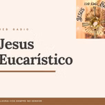 WEB RADIO JESUS EUCARISTICO