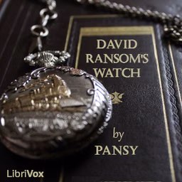 David Ransom's Watch by Pansy (1841 - 1930)