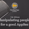 #08 - 06 - Manipulating people for a good AppSec