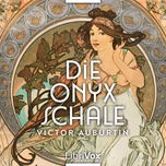 Onyxschale, Die by Victor Auburtin (1870 - 1928)