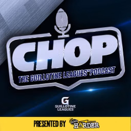 CHOP: The Guillotine Leagues™ Podcast