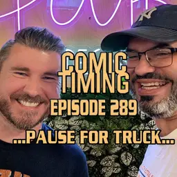 Episode 289 - ...Pause For Truck...