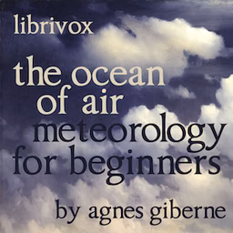 Ocean of Air - Meteorology for Beginners, The by Agnes Giberne (1845 - 1939)