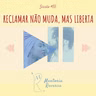 Reclamar não muda, mas liberta! - Sessão #55