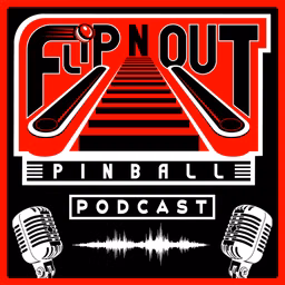 Flip N Out Pinball Podcast