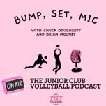 Bump, Set, Mic...The Junior Club Volleyball Podcast by TNT