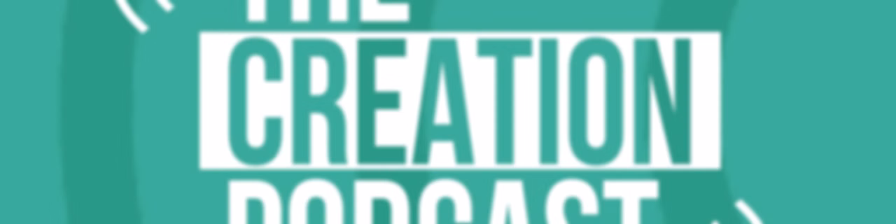 The Creation Podcast