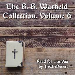 B. B. Warfield Collection, Volume 6