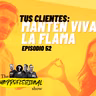 S4E52 - Tus clientes: Mantén viva la flama