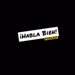 ¡Habla Bien!