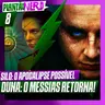 008 - SILO: O MEDO DO APOCALIPSE + DUNA: O MESSIAS RETORNA + X-MEN 97 NOVA TEMPORRADA