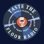 Taste The Floor Radio
