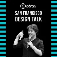 BTRAXのCEOによるサンフランシスコ・デザイントーク