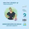 120. Geðhvarfasýki og heilsa. (Geðrof, bataferli, umræða og fordómar). Anna María Jónsdóttir