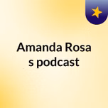 Amanda Rosa's podcast